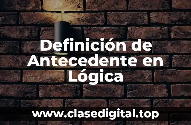 Definición Técnica de Antecedente