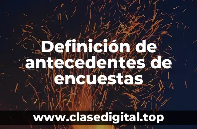 Definición de antecedentes de encuestas