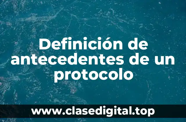 Definición de antecedentes de un protocolo