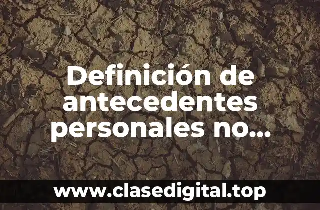 Ejemplos de antecedentes personales no patológicos