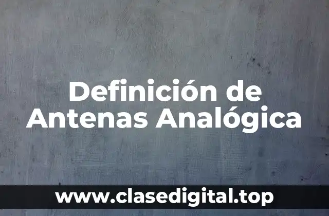 Definición de Antenas Analógica