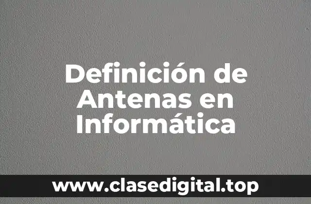 Definición de Antenas en Informática