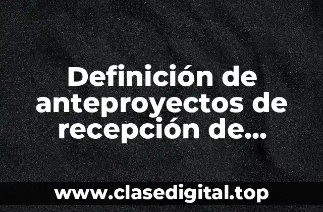 Definición de anteproyectos de recepción de materia prima