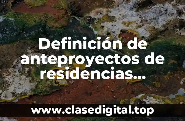 Definición de anteproyectos de residencias profesionales
