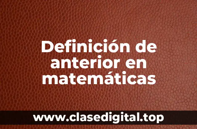 Definición de anterior en matemáticas