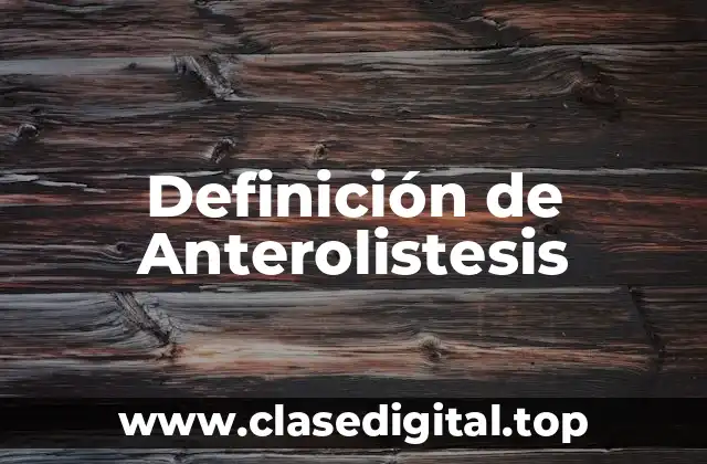 Definición de Anterolistesis
