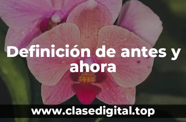 Ejemplos de antes y ahora