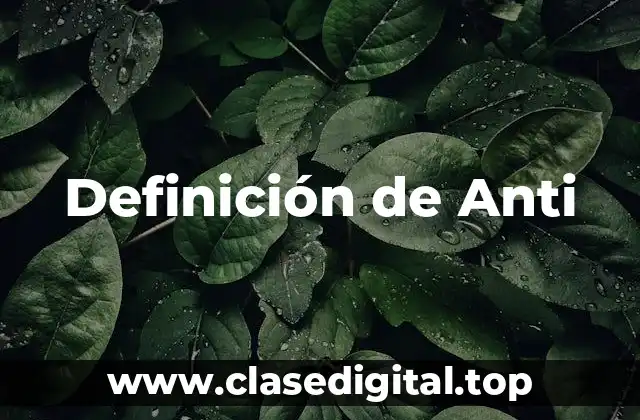 Definición de Anti