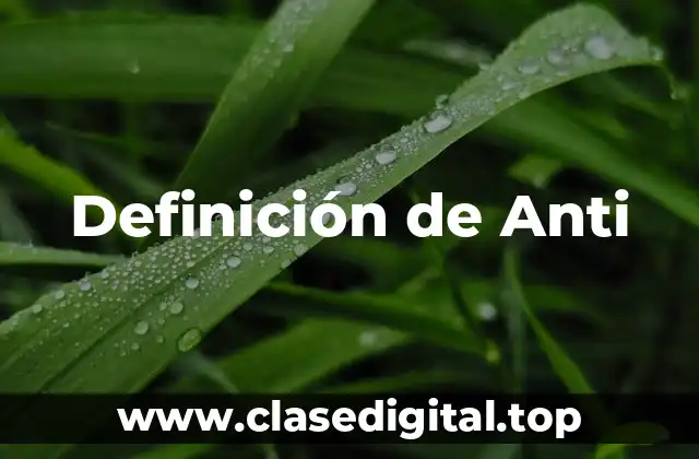 Definición de Anti