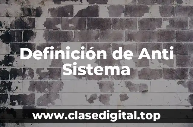 Definición de Anti Sistema
