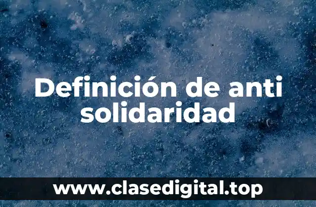 Definición de anti solidaridad