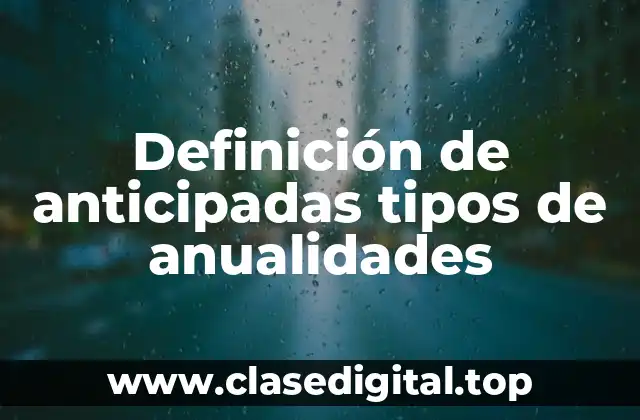 Definición de anticipadas tipos de anualidades