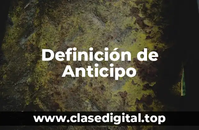 Definición de Anticipo