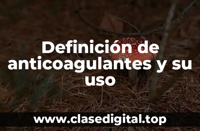 Ejemplos de anticoagulantes