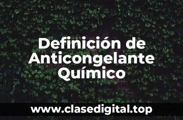Definición de Anticongelante Químico