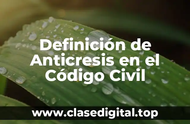 Definición de Anticresis en el Código Civil