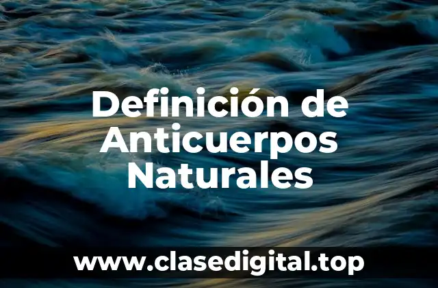 Definición de Anticuerpos Naturales