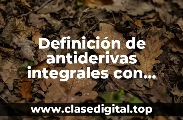 Definición de antiderivas integrales con múltiples exponentes