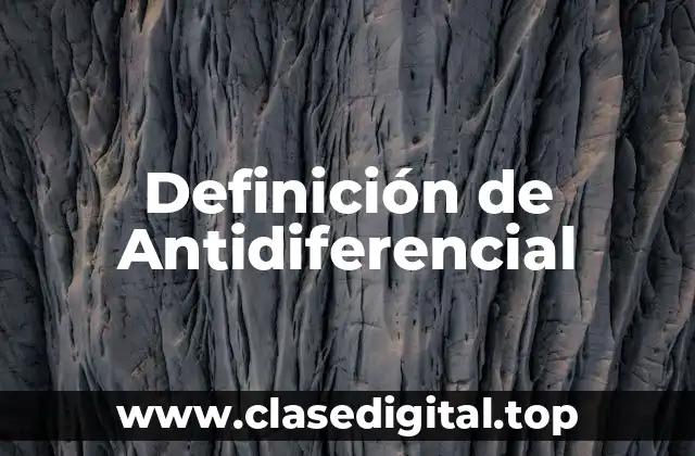 Definición de Antidiferencial