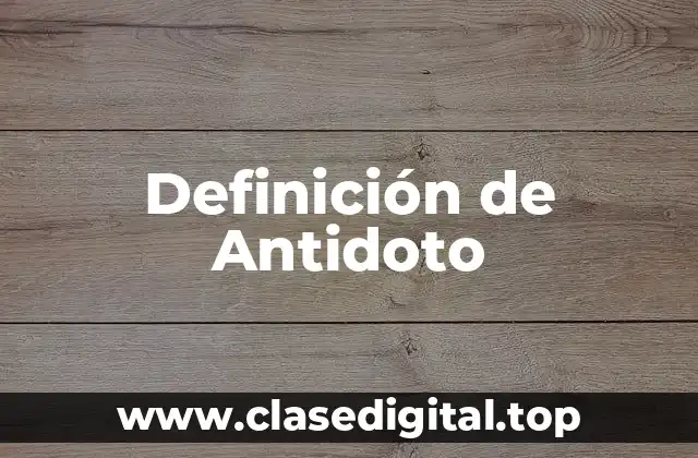 Definición técnica de Antidoto