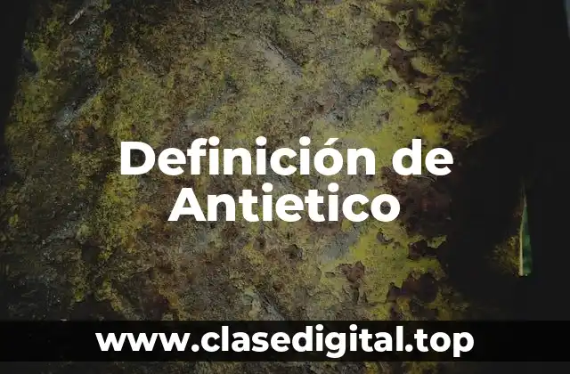 Definición de Antietico