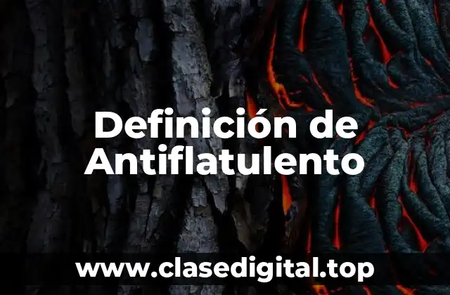 Definición de Antiflatulento
