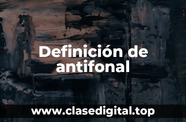 Definición de antifonal