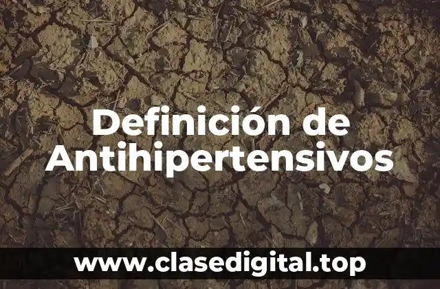 Definición técnica de Antihipertensivos