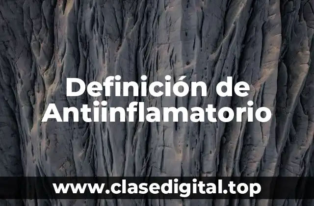 Definición de Antiinflamatorio