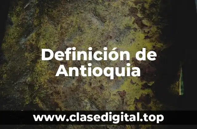 Definición de Antioquia