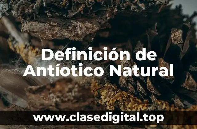 Definición de Antíotico Natural