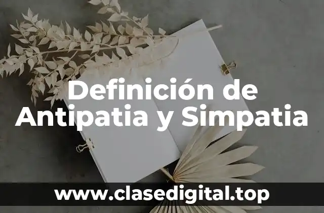 Definición de Antipatia y Simpatia