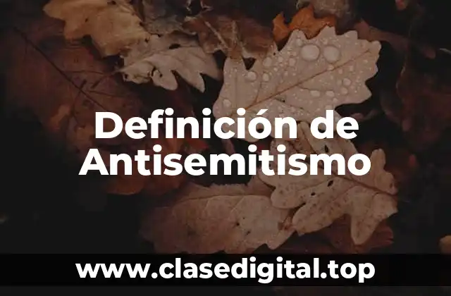 Definición técnica de Antisemitismo