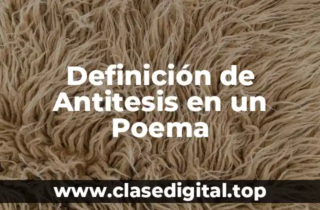 Definición de Antitesis en un Poema