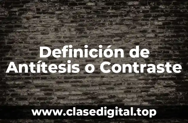 Ejemplos de Antítesis o Contraste