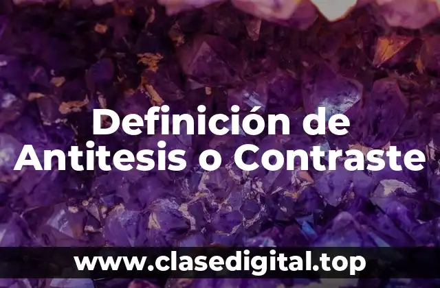 Definición técnica de Antitesis o Contraste
