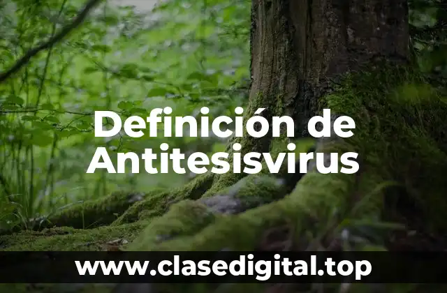 Definición de Antitesisvirus