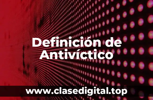 Definición de Antivíctico