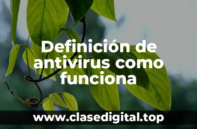 Definición de antivirus como funciona