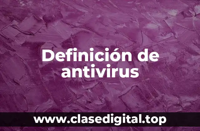 Definición de antivirus