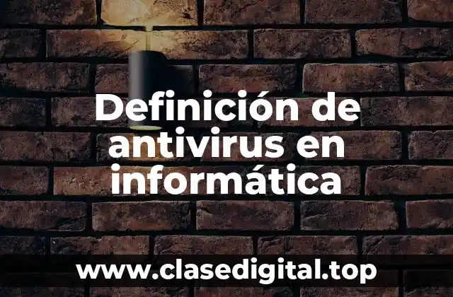 Definición de antivirus en informática