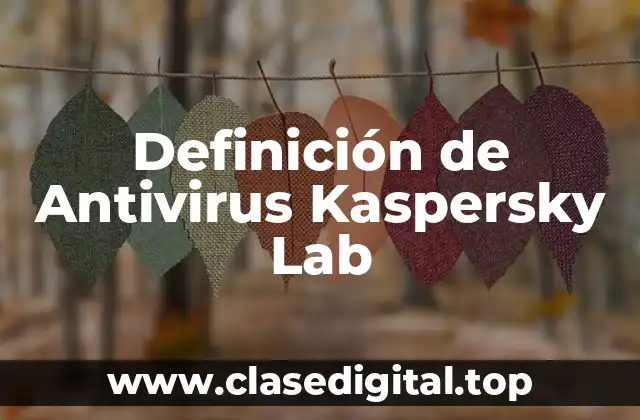 Definición de Antivirus Kaspersky Lab