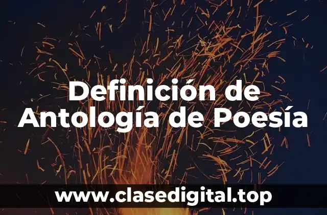 Definición de Antología de Poesía
