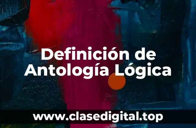Definición de Antología Lógica