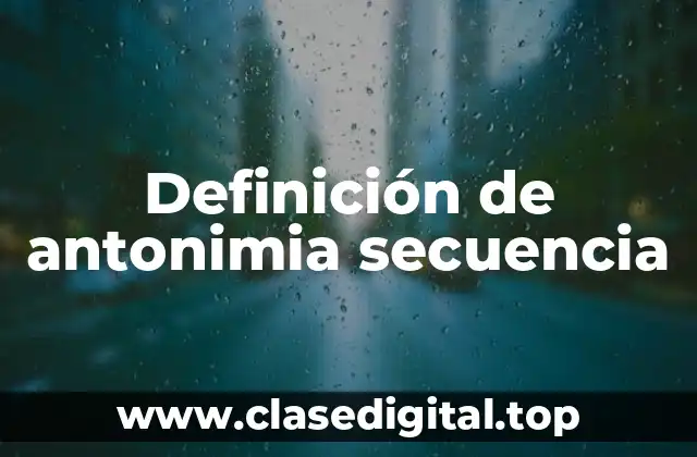 Definición de antonimia secuencia