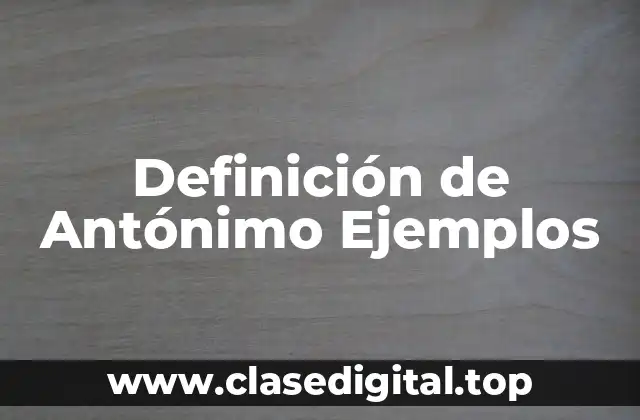 Definición técnica de Antónimo Ejemplos
