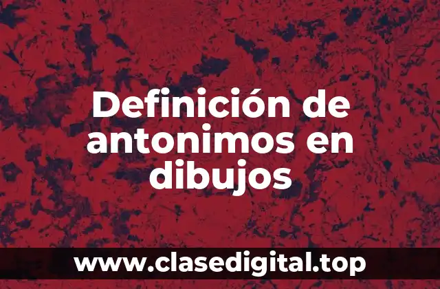 Definición de antonimos en dibujos