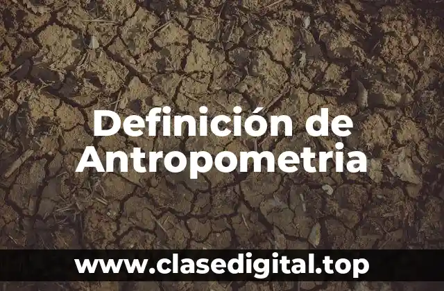 Definición de Antropometria