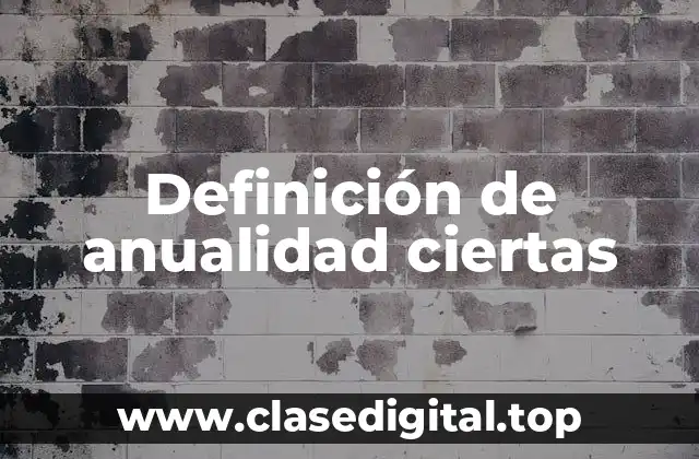 Definición de anualidad ciertas