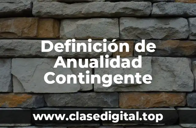 Definición de Anualidad Contingente